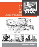 How to Draw - Drawing and Sketching Objects and Environments from Your Imagination