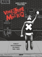 Vivre Libre ou Mourir - Punk et Rock Alternatif en France, 1981 - 1989