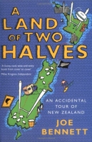 A Land of Two Halves - An Accidental Tour of New Zealand