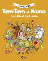 Le meilleur de Tom-Tom et Nana, Tome 00 - Super fêtes et big boulettes