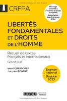 Libertés fondamentales et droits de l'Homme - Recueil de textes français et internationaux. Grand oral - Ouvrage ... au CRFPA Association des directeurs d'IEJ
