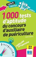 1000 Tests D'Aptitude Du Concours D'Auxiliaire De Puériculture 2018-2019 - Difficulté progressive