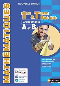 Mathématiques 1re/Tle Bac Pro Groupements A et B i-Manuel bi-média - Avec i-Manuel, livre et licence élève, édition 2015 de Jean-Denis Astier