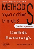 Physique-Chimie - Terminale S conforme au nouveau programme 2012 - 153 Méthodes, 88 Exercices Corrigés