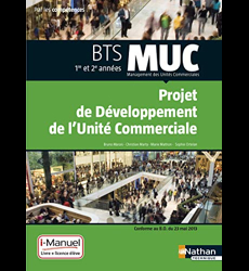 MUC - Projet de développement unité commerciale BTS 1/2 MUC Par les compétences i-Manuel bi-média