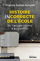 Histoire incorrecte de l'école - De l'ancien régime à aujourd'hui