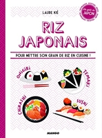 Riz japonais - Pour mettre son grain de riz en cuisine !