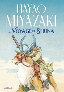 Le voyage de Shuna de Hayao Miyazaki