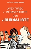 Stress & paillettes - Les aventures et mésaventures d'un journaliste