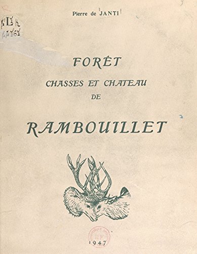 couverture de : For&ecirc;t chasses et chateau de Rambouillet