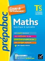 Maths Tle S spécifique & spécialité - Prépabac Cours & entraînement - Cours, méthodes et exercices de type bac (terminale S)
