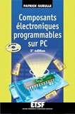 Composants électroniques programmables sur PC - 3ème édition - Livre+CD-Rom