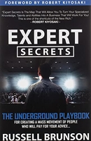 Expert Secrets - The Underground Playbook To Find Your Message, Build A Tribe, And Change The World