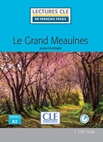 Le grand Meaulnes Lecture FLE niveau A2 - Niveau 2/A2 - Lecture CLE en français facile - Livre + Audio téléchargeable