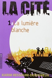 La Cité, Tome 1 - La lumière blanche de Karim Ressouni-Demigneux