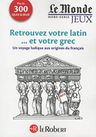 Cahier Le Monde - Retrouvez votre latin et votre grec
