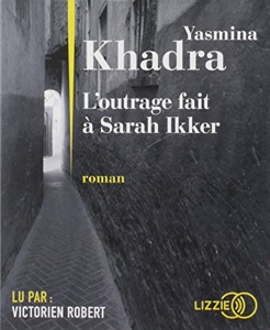 L'outrage fait à Sarah Ikker d'Yasmina Khadra