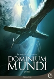 Dominium Mundi - Livre I (Science-Fiction) - Format Kindle - 8,99 €