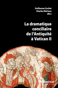 La dramatique conciliaire de l'Antiquité à Vatican II de Charles Mériaux