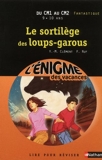 Cahier de vacances - Enigmes vacances Le sortilège des loups-garous by Fabrice Ruf (2013-03-29) - Nathan - 29/03/2013