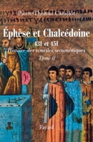 Les Conciles D'ephèse Et De Chalcédoine 431 Et 451