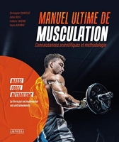 Manuel Ultime De Musculation - Connaissances scientifiques et méthodologie
