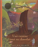 Une cuisine tout en chocolat - Recettes autour du monde et du chocolat