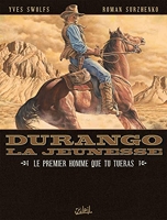 Durango, La Jeunesse Tome 1 - Le Premier Homme Que Tu Tueras
