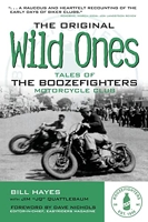 Original Wild Ones - Tales of the Boozefighters Motorcycle Club