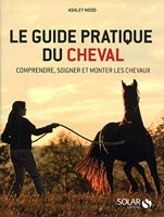 Le guide pratique du cheval