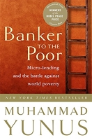 Banker To The Poor - Micro-Lending and the Battle Against World Poverty