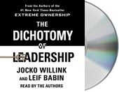 The Dichotomy of Leadership - Balancing the Challenges of Extreme Ownership to Lead and Win - Macmillan Audio - 25/09/2018
