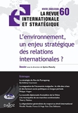 L'environnement - Un enjeu stratégique des relations internat. Revue intern. stratég. nº 60-2005: Revue internationale et stratégique nº 60-2005