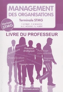 Management des organisations Tle STMG - Livre du professeur d'Yvon Le Fiblec