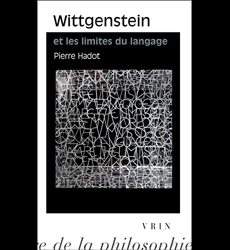 Wittgenstein et les limites du langage. Suivi d'une lettre de GEM Anscombe et de Logique et littérature Réflexions sur la signification de la forme littéraire chez Wittgenstein