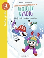 Les aventures hyper trop fabuleuses de Violette et Zadig, Tome 04 - Un jour la neige viendra