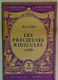 Les Precieuses Ridicules. - Paris: Larousse 1934?. (Classiques Larousse)