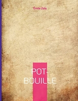 Pot-Bouille - Le dixième roman de la série des Rougon-Macquart
