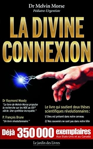 La Divine Connexion de Dr Melvin Morse
