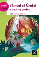 Classiques & Cie Ecole Cycle 3 - Hansel et Gretel et autres Contes