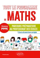 Tout le programme de mathématiques - Parcours préparatoire au professorat des écoles (PPPE)