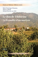 Le don de Tibhirine - La fécondité d'un martyre