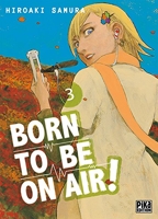 Born To Be On Air ! Tome 3
