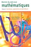 Donner sens aux maths - Tome 2 Numération et problèmes Tome 2