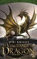 L'age Du Feu Tome 2 - La Vengeance Du Dragon