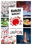 Kotchi Kotchi ! Le Guide Du Voyageur Au Japon ! Le guide du voyageur au Japon