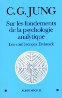 Sur les fondements de la psychologie analytique - Les conférences Tavistock