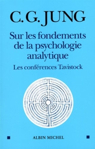 Sur les fondements de la psychologie analytique - Les conférences Tavistock de Carl Gustav Jung