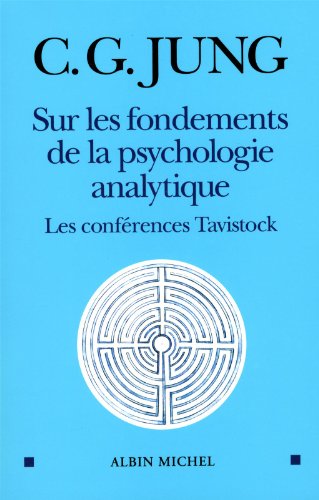 Sur les fondements de la psychologie analytique - Les conférences Tavistock de Carl Gustav Jung