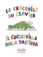 Le Crocodile Du Clavier / Il Coccodrillo... Piano